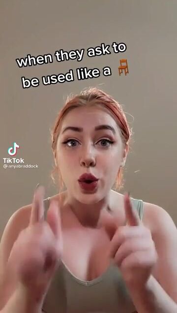 When they ask to be used like a chair